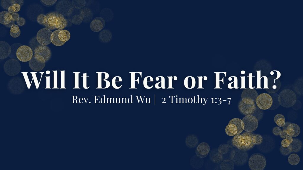 Will It Be Fear or Faith?